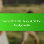 Baseball Etikette: Respekt, Stillhet, Anerkjennelse