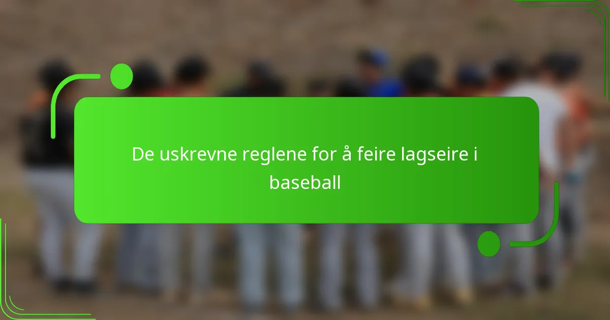 De uskrevne reglene for å feire lagseire i baseball