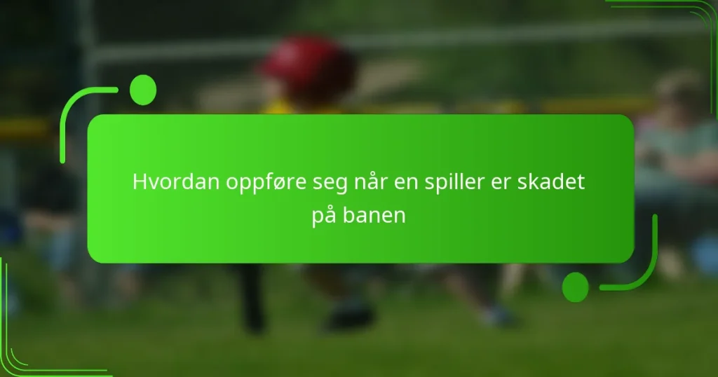 Hvordan oppføre seg når en spiller er skadet på banen