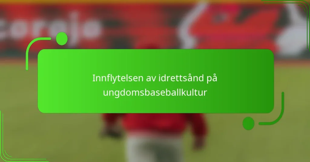 Innflytelsen av idrettsånd på ungdomsbaseballkultur