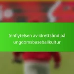 Innflytelsen av idrettsånd på ungdomsbaseballkultur