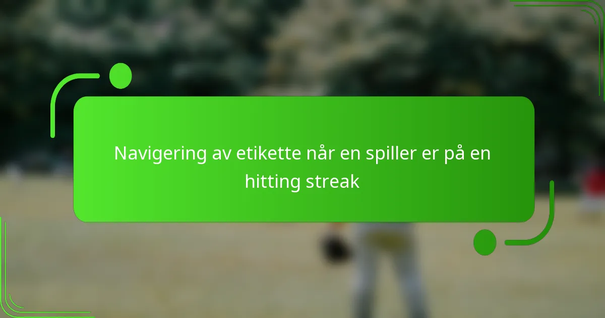 Navigering av etikette når en spiller er på en hitting streak