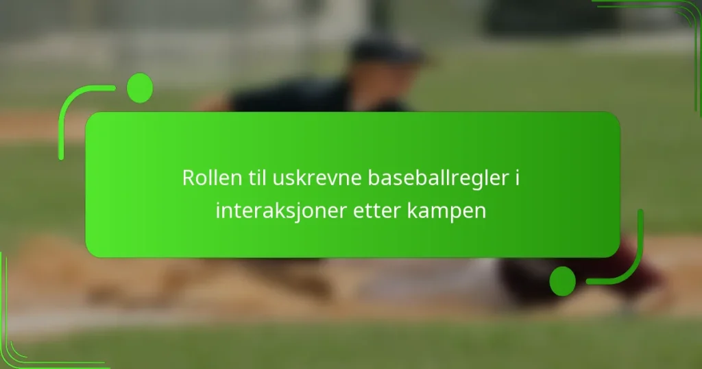 Rollen til uskrevne baseballregler i interaksjoner etter kampen