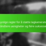 Usynlige regler for å støtte lagkamerater, håndtere uenigheter og feire suksesser