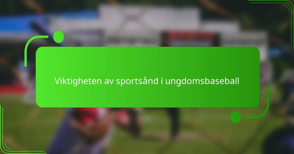 Viktigheten av sportsånd i ungdomsbaseball