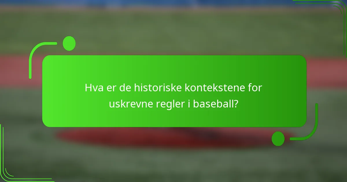 Hva er de historiske kontekstene for uskrevne regler i baseball?