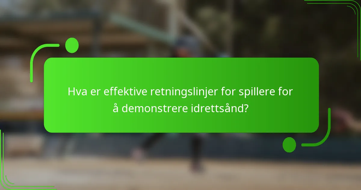 Hva er effektive retningslinjer for spillere for å demonstrere idrettsånd?