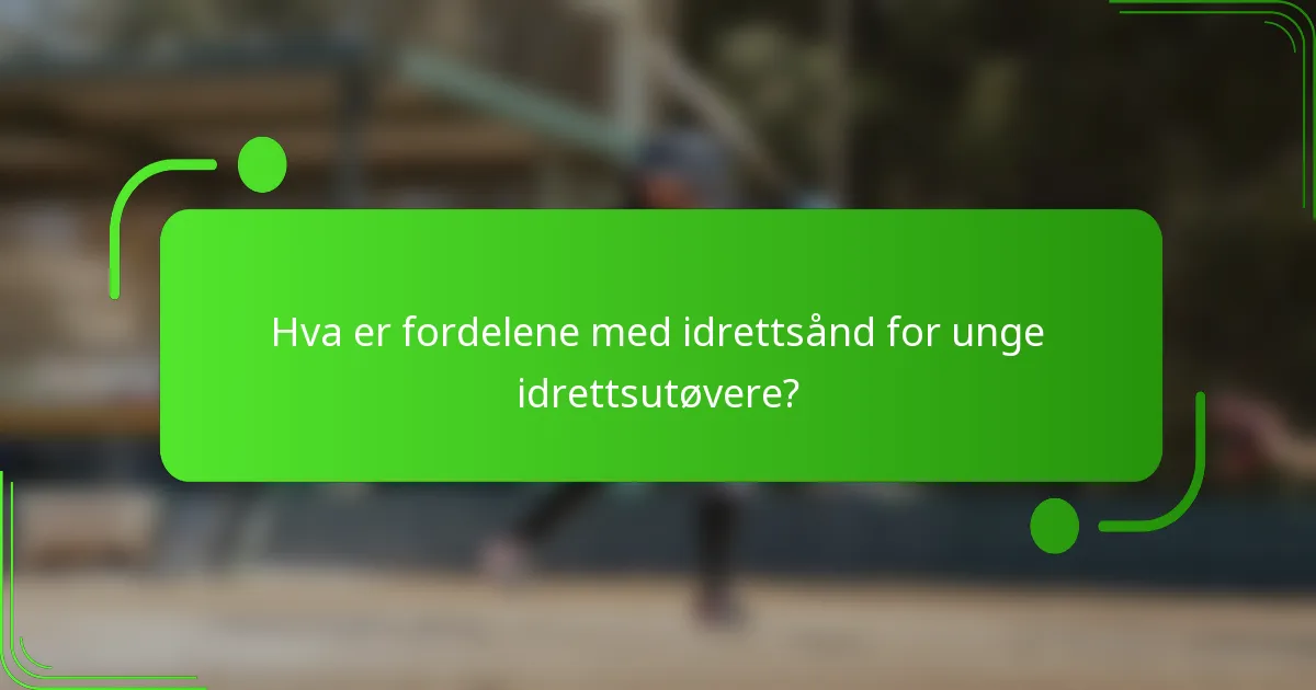 Hva er fordelene med idrettsånd for unge idrettsutøvere?