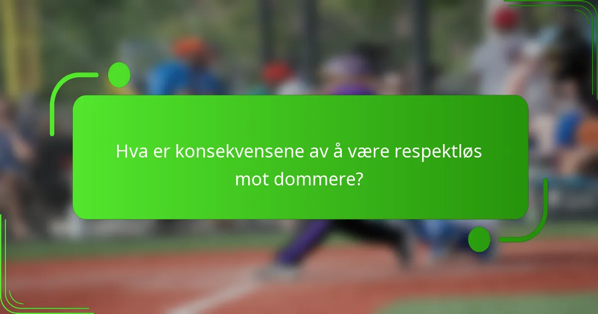 Hva er konsekvensene av å være respektløs mot dommere?