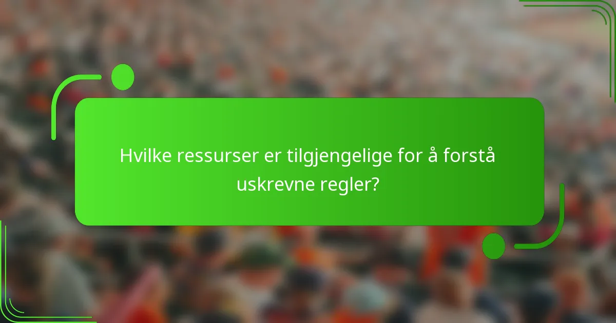 Hvilke ressurser er tilgjengelige for å forstå uskrevne regler?