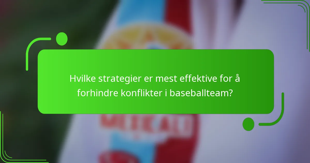 Hvilke strategier er mest effektive for å forhindre konflikter i baseballteam?
