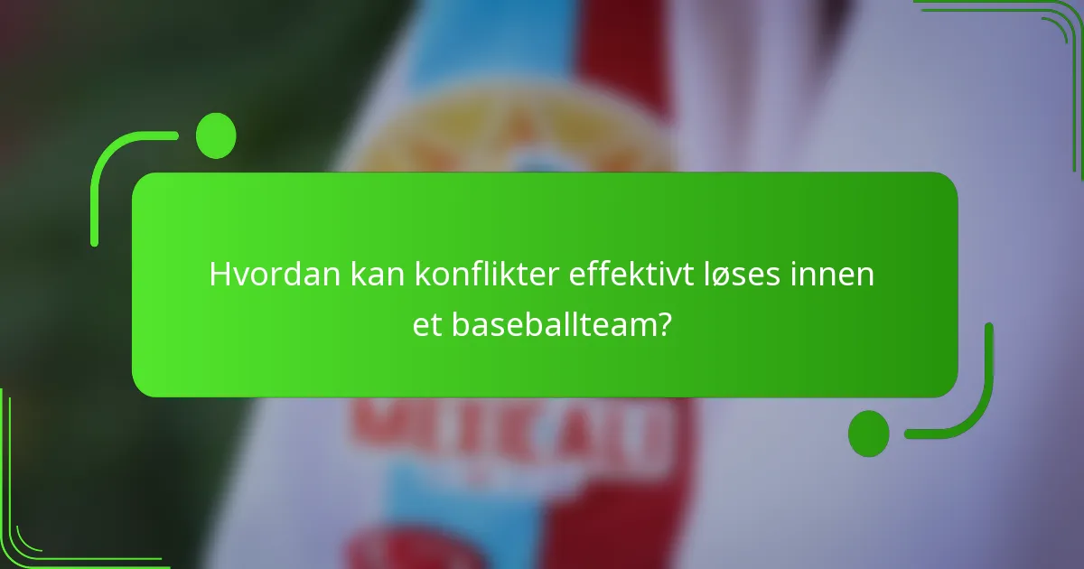 Hvordan kan konflikter effektivt løses innen et baseballteam?