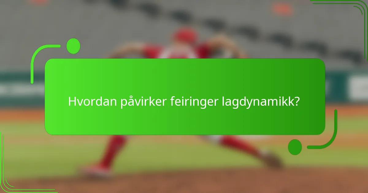 Hvordan påvirker feiringer lagdynamikk?