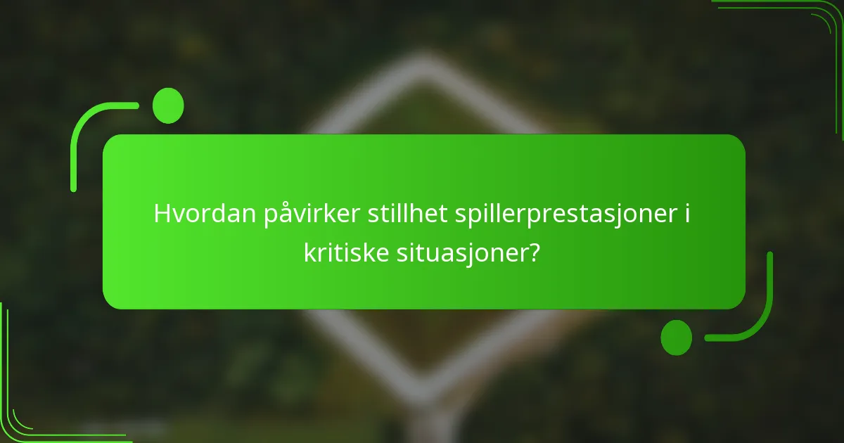 Hvordan påvirker stillhet spillerprestasjoner i kritiske situasjoner?