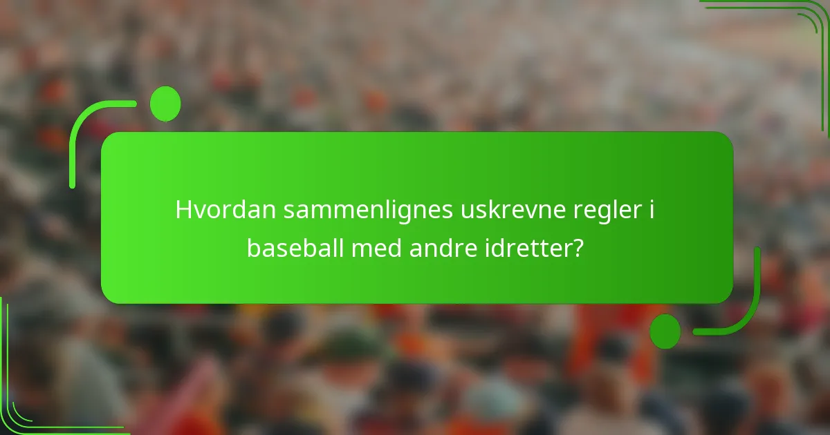 Hvordan sammenlignes uskrevne regler i baseball med andre idretter?